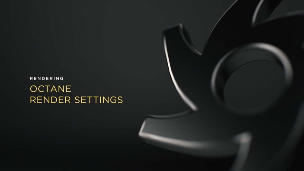 07 Octane Render Settings